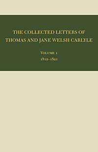 The Collected Letters of Thomas and Jane Welsh Carlyle (Volume 1: 1812-21) by Charles Richard Sanders, Jane Welsh Carlyle, Thomas Carlyle, Kenneth J. Fielding