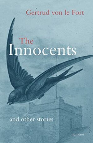 The Innocents and Other Stories by Gertrud von le Fort