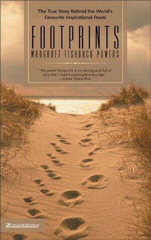 Footprints: The True Story Behind the World's Favourite Inspirational Poem by Margaret Fishback Powers