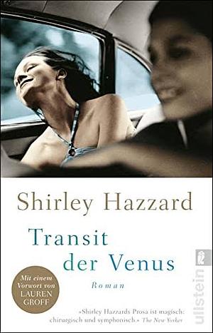 Transit der Venus: Roman | Ein zeitloser Roman von großer literarischer Kraft: zum Neu- und Wiederentdecken by Shirley Hazzard