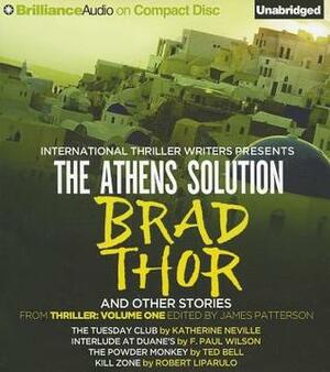 The Athens Solution and Other Stories by Brad Thor, F. Paul Wilson, Katherine Neville, Ted Bell, Robert Liparulo