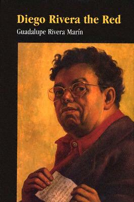 Diego Rivera the Red by Guadalupe Rivera Marin