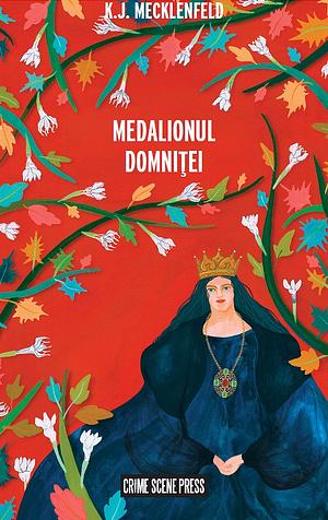 Medalionul domniței by K.J. Mecklenfeld