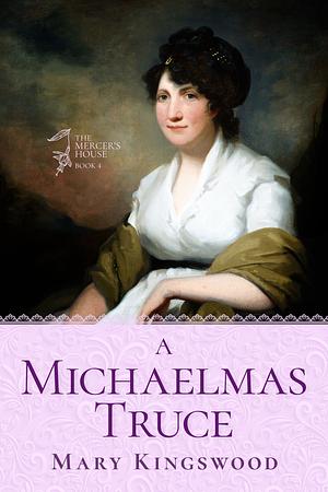 A Michaelmas Truce by Mary Kingswood