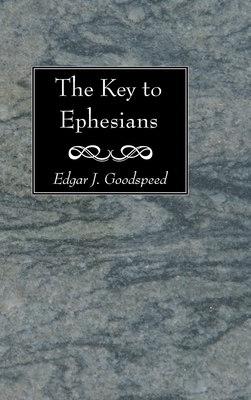 The Key to Ephesians by Edgar J. Goodspeed