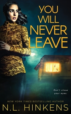 You Will Never Leave: A psychological suspense thriller by N. L. Hinkens