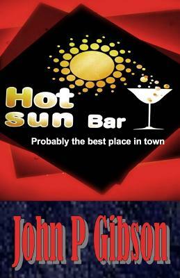 Hot Sun Bar by John P. Gibson