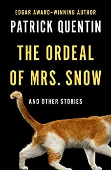 The Ordeal of Mrs. Snow: And Other Stories by Patrick Quentin