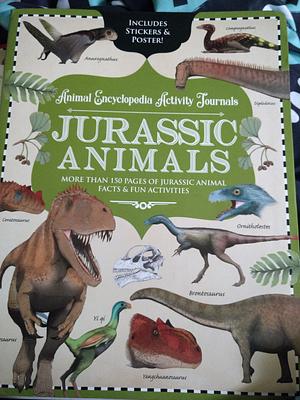 Animal Encyclopedia Activity Journals: Jurassic Animals  by Gregory S. Paul, Juan Carlos Alonso