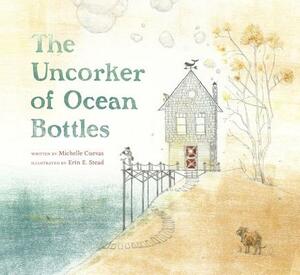 The Uncorker of Ocean Bottles by Michelle Cuevas