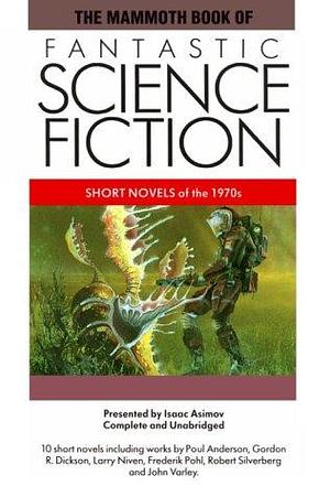 The Mammoth Book of Fantastic Science Fiction: Short Novels of the 1970s by Waugh &amp; Greenberg, Asimov