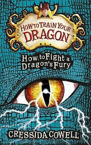 How to Fight a Dragon's Fury by Cressida Cowell