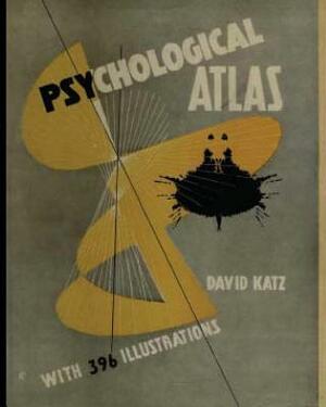 Psychological Atlas: With 396 Illustrations by David Katz