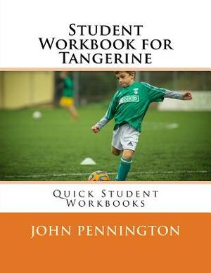 Student Workbook for Tangerine: Quick Student Workbooks by John Pennington