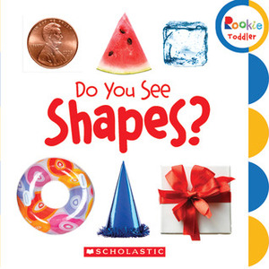 Do You See Shapes? (Rookie Toddler) by Children's Press