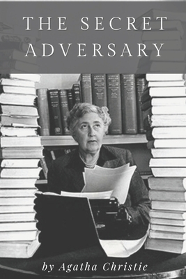 The Secret Adversary: Annotated by Agatha Christie