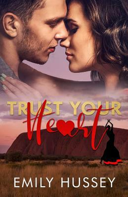 Trust Your Heart by Emily Hussey