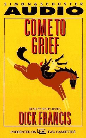 Come to Grief by Dick Francis