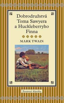 Dobrodružstvá Toma Sawyera a Huckleberryho Finna by Mark Twain