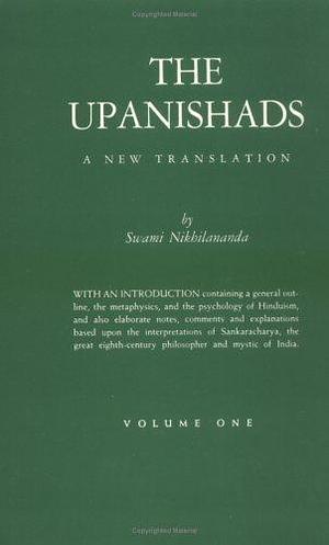 The Upanishads, Vol. I-IV by Nikhilananda, Nikhilananda