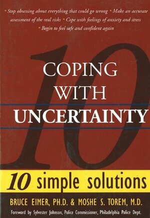 Coping With Uncertainty: 10 Simple Solutions by Moshe Torem, Bruce Eimer