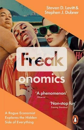 Freakonomics by Steven D. Levitt, Stephen J. Dubner