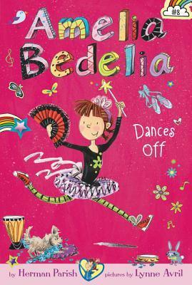 Amelia Bedelia Dances Off by Lynne Avril, Herman Parish