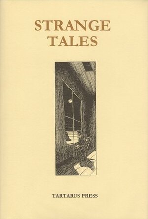 Strange Tales by Anne-Sylvie Salzman, Don Tumasonis, William Charlton, Mark Valentine, Tina Rath, Nina Allan, Adam Daly, Rhys Hughes, Brendan Connell, Quentin S. Crisp, Dale Nelson, David Rix, Rosalie Parker, John Howard, Les Maynard, John Gaskin