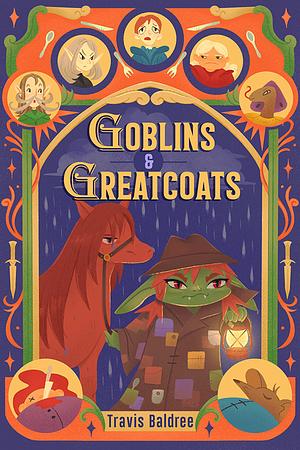 Goblins & Greatcoats by Travis Baldree