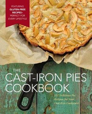 The Cast-Iron Pies Cookbook: 101 Delicious Pie Recipes for Your Cast-Iron Cookware by Dominique DeVito