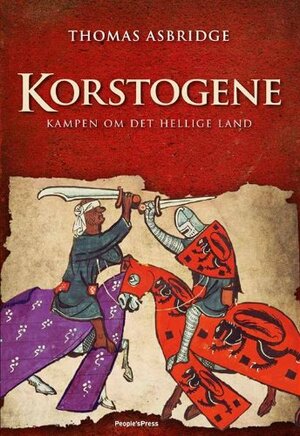 Korstogene -Kampen om det hellige land by Thomas Asbridge