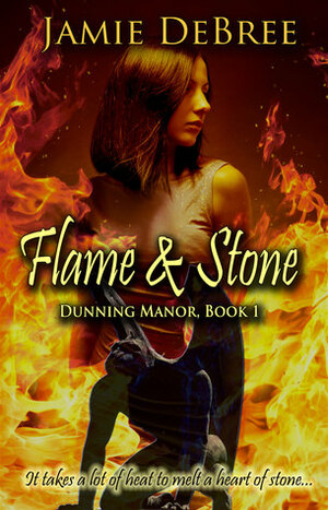 Flame & Stone (Dunning Manor, #1) by Jamie DeBree