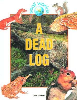 A Dead Log by Jen Green