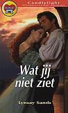 Wat jij niet ziet by Lynsay Sands