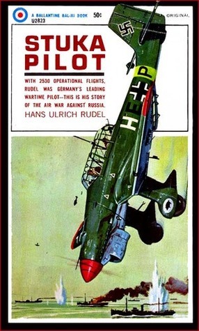 Stuka Pilot by Hans-Ulrich Rudel, Lynton Hudson