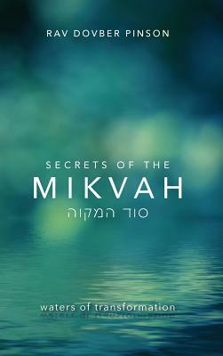 Secrets of the Mikvah: Waters of Transformation by Dovber Pinson