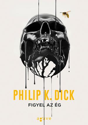 Figyel az ég by Philip K. Dick