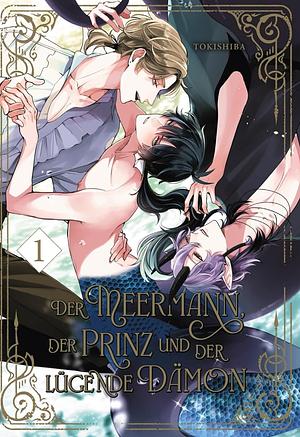 Der Meermann, der Prinz und der Lügende Dämon 01 by Tokishiba