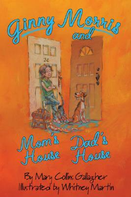 Ginny Morris and Mom's House, Dad's House by Mary C. Gallagher