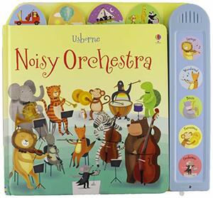 Noisy Orchestra. Illustrated by Gareth and Katherine Lucas by Sam Taplin
