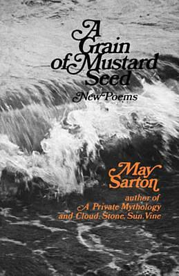 A Grain Of Mustard Seed; New Poems by May Sarton