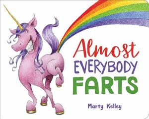 Almost Everybody Farts by Marty Kelley