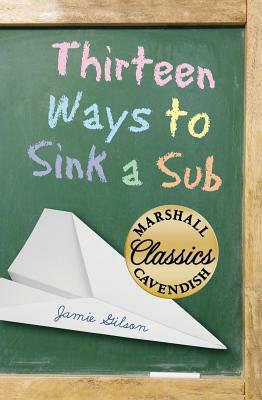 Thirteen Ways to Sink a Sub by Jamie Gilson
