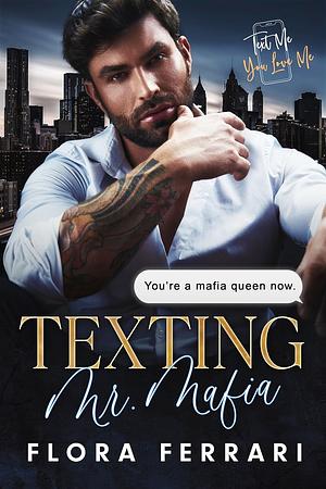 Texting Mr. Mafia by Flora Ferrari