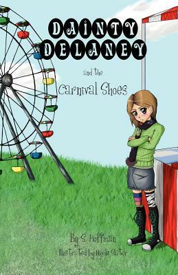 Dainty Delaney and the Carnival Shoes by S. Hoffman