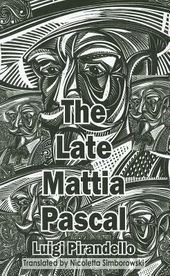 The Late Mattia Pascal by Luigi Pirandello