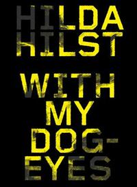 With My Dog Eyes by Hilda Hilst