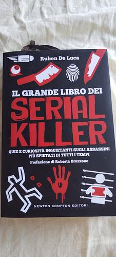 Il grande libro dei Serial Killer by Ruben De Luca