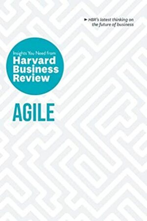 Agile: The Insights You Need from Harvard Business Review (HBR Insights Series) by Harvard Business Review