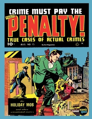 Crime Must Pay the Penalty #15 by Junior Books Inc, Ace Magazines